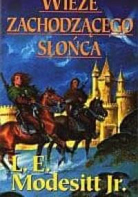 Wieże Zachodzącego Słońca - Leland Exton Modesitt