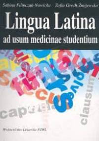 Lingua Latina ad usum medicinae studentium - Sabina Filipczak-Nowicka, Zofia Grech-Żmijewska