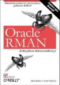 Oracle RMAN. Leksykon kieszonkowy - Kubn Darl, Schulze Scott