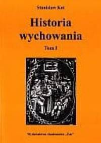 Historia wychowania tom 1. Od starożytnej Grecji do połowy wieku XVIII - Stanisław Kot