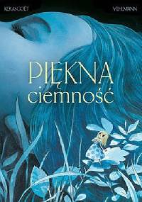 Piękna ciemność - Fabien Vehlmann, Kerascoët
