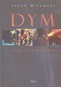 Dym się rozwiewa - Jacek Milewski