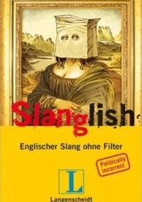 Slanglish: Englischer Slang ohne Filter - Claudia Halbedl
