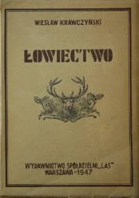 Łowiectwo. Podręcznik dla leśników i myśliwych - Wiesław Krawczyński