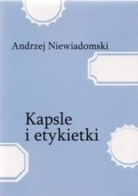 Kapsle i etykietki - Andrzej Niewiadomski