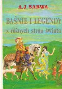 Baśnie i legendy z różnych stron świata - A.J. Sarwa