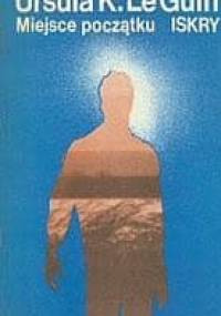 Miejsce początku - Ursula K. Le Guin