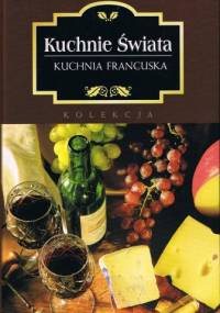 Kuchnie świata. Kuchnia francuska - Marta Orłowska