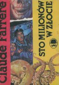 Sto milionów w złocie - Claude Farrère
