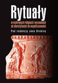 Rytuały w wybranych religiach i wyznaniach - praca zbiorowa, Jan Drabin