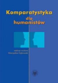 Komparatystyka dla humanistów - Mieczysław Dąbrowski