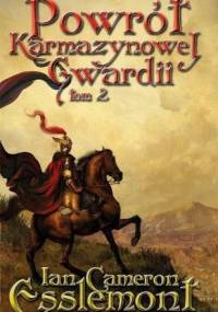 Powrót Karmazynowej Gwardii tom 2 - Ian Cameron Esslemont