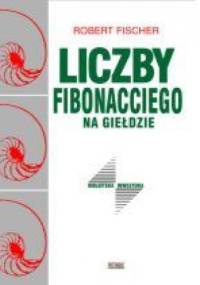 Liczby Fibonacciego na giełdzie - Robert Fischer