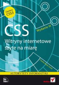 CSS. Witryny internetowe szyte na miarę. Autorytety informatyki. Wydanie III - Charles Wyke-Smith