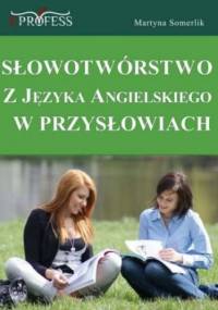 Słowotwórstwo z Języka Angielskiego w Przysłowiach - Somerlik Martyna