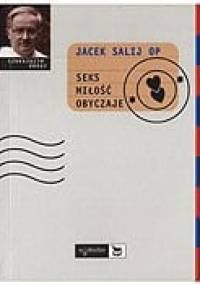 Seks miłość obyczaje - Jacek Salij