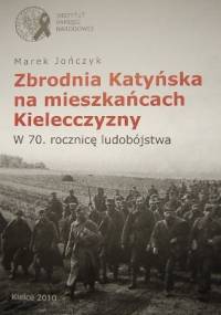 Zbrodnia Katyńska na mieszkańcach Kielecczyzny - Marek Jończyk