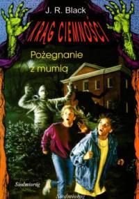 Pożegnanie z mumią - J. R. Black