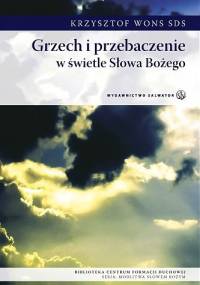 Grzech i przebaczenie w świetle słowa Bożego - Krzysztof Wons SDS