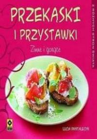 Przekąski I Przystawki. Zimne I Gorące - Lucia Pantaleoni