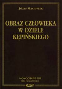 Obraz człowieka w dziele Kępińskiego - Józef Maciuszek