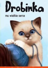 Drobinka ma wielkie serce - Agnieszka Stelmaszyk