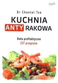 Kuchnia antyrakowa - Chantal Tse