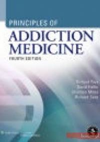 Principles of Addiction Medicine 4e - R. Ries
