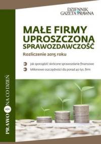Małe firmy, uproszczona sprawozdawczość, Rozliczenie 2015 roku - Katarzyna Trzpioła