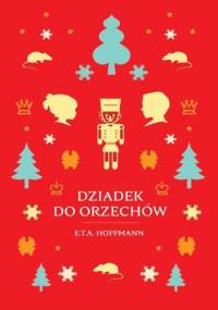 Dziadek do orzechów - E.T.A. Hoffmann