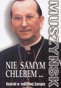 Nie samym chlebem, Kościół w rodzinnej Europie - Henryk Muszyński, Maciejewska