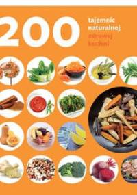 200 tajemnic naturalnej zdrowej kuchni - Judith Rodrigez