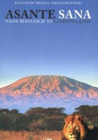 Asante Sana. Nasze rekolekcje na Czarnym Lądzie - Bogusław Michał Grzegorzewski