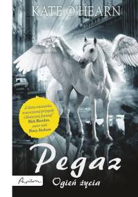 Pegaz. Ogień życia - Kate O'Hearn