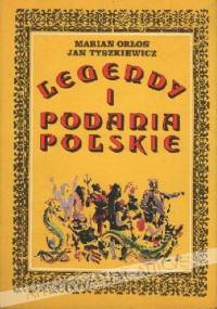 Legendy i podania polskie - Jan Tyszkiewicz, Marian Orłoń