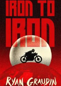 Iron to Iron - Ryan Graudin