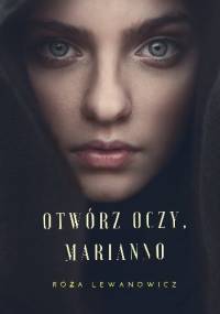 Otwórz oczy, Marianno - Róża Lewanowicz