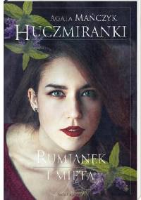 Rumianek i mięta - Agata Mańczyk