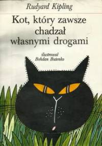 Kot, który zawsze chadzał własnymi drogami - Rudyard Kipling