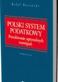 Polski system podatkowy. Poszukiwanie optymalnych rozwiązań. Wydanie 2 - Rafał Rosiński
