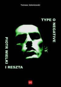 Type O Negative. Piotr Wielki i reszta - Tomasz Jeleniewski