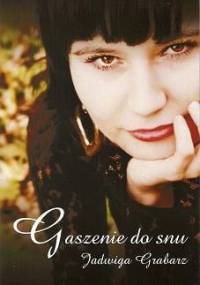 Gaszenie do snu - Jadwiga Grabarz