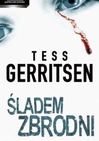 Śladem zbrodni - Tess Gerritsen