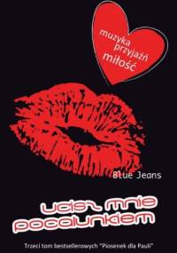 Ucisz mnie pocałunkiem - Blue Jeans