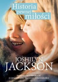 Historia pewnej miłości - Joshilyn Jackson