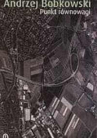 Punkt równowagi - Andrzej Bobkowski