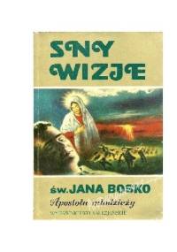 Sny - Wizje Św. Jana Bosko Apostoła młodzieży - Jan Bacchiarello