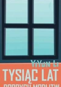 Tysiąc lat dobrych modlitw - Yiyun Li