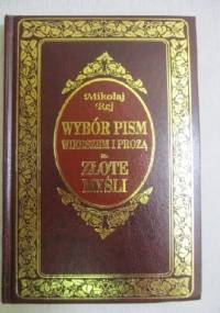 Wybór pism wierszem i prozą & Złote myśli - Mikołaj Rej