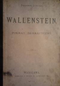 Wallenstein. Poemat dramatyczny - Friedrich Schiller